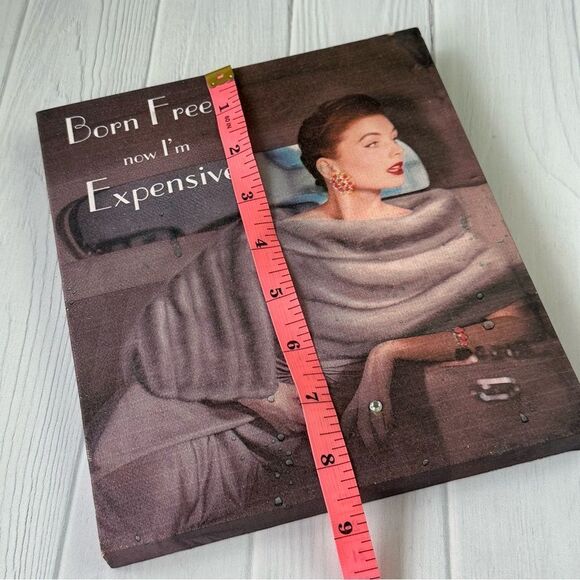 Born Free Now I’m Expensive Mink Vogue Woman Art Wall Home Decor - Picture 5 of 6